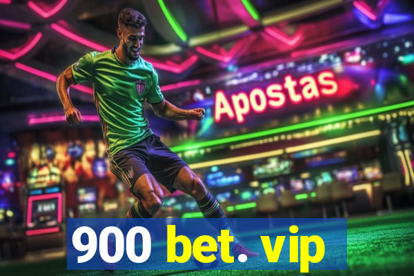 900 bet. vip